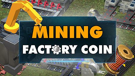Factory Coin Mining Game
