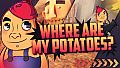Where are my potatoes?