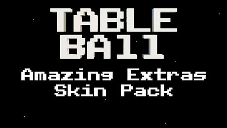 Table Ball - Amazing Extras Skin Pack DLC