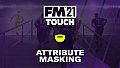 Football Manager 2021 Touch - Attribute Masking