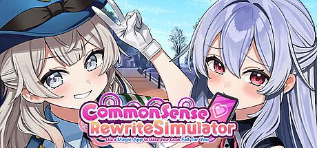 Common Sense Rewrite Simulator: Use a Magic App to Make Your Crush Fall for You