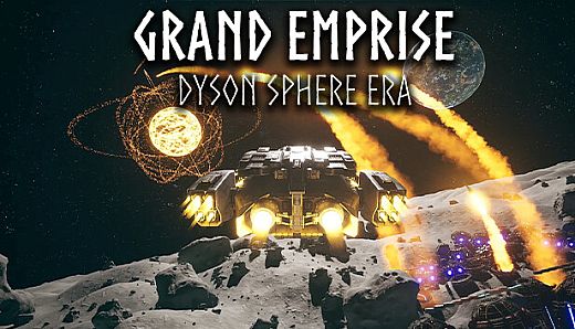 Grand Emprise: Dyson Sphere Era