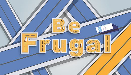 Be Frugal