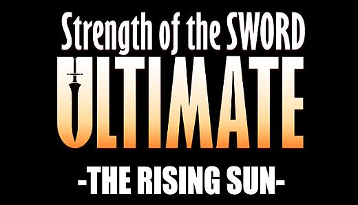 Strength of the Sword ULTIMATE - The Rising Sun