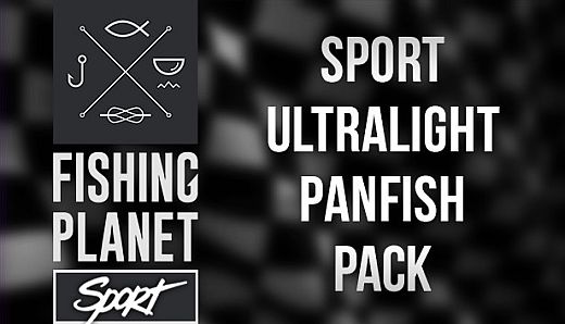 Fishing Planet: Sport Ultralight Panfish Pack