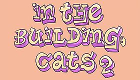 IN THE BUILDING: CATS 2
