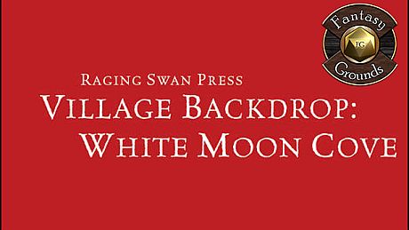 Fantasy Grounds - Village Backdrop: White Moon Cove (5E) DLC