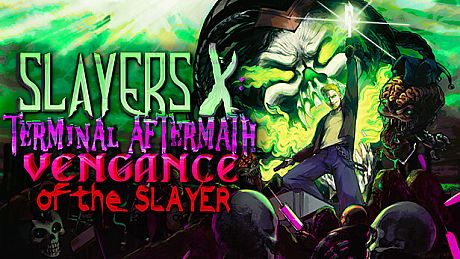 Slayers X: Terminal Aftermath: Vengance of the Slayer Game