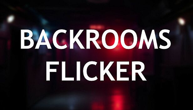 Buy Backrooms: Flicker
