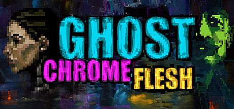 Ghost Chrome Flesh Game