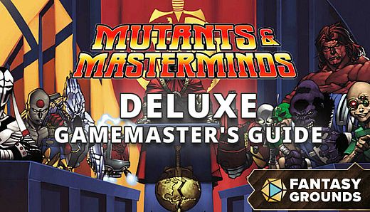 Fantasy Grounds - Mutants & Masterminds: Deluxe Gamemaster's Guide