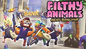 Filthy Animals | Heist Simulator