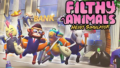Filthy Animals | Heist Simulator Game