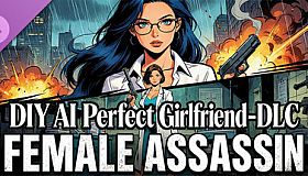 DIY AI Perfect Girlfriend - DLC female assassin