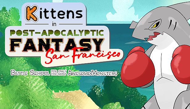 Buy Kittens in Post-Apocalyptic Fantasy San Francisco: Battle School for Only the Most Awesome Monsters