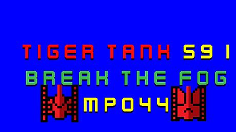 Tiger Tank 59 Ⅰ Break The Fog MP044 DLC