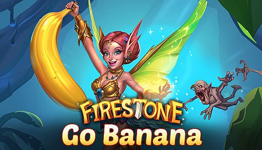 Firestone: Online Idle RPG - Go Banana !