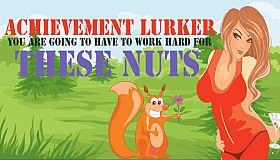 Achievement Lurker: You are going to have to work hard for these nuts