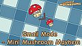 Land of Mushrooms - Small Mode - Mini Mushroom Mayhem