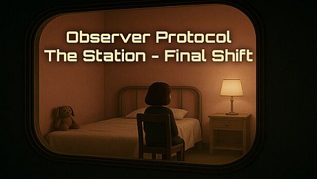 Observer Protocol: The Station - Final Shift Game
