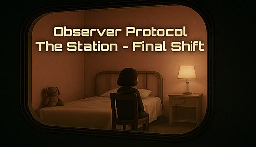 Observer Protocol: The Station - Final Shift