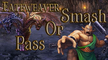 Fateweaver: Smash or Pass Game