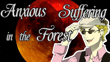 Anxious Suffering in the Forest Game