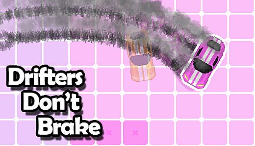 Drifters Don't Brake