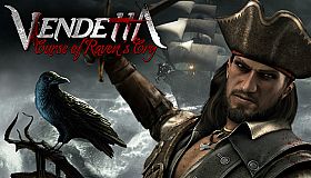 Vendetta - Curse of Raven's Cry