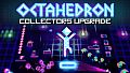 OCTAHEDRON: Collector's Upgrade