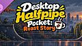 Desktop Halfpipe - Halfpipe Pocket: Roast Story