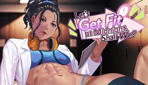 Let's Get Fit at Midnight, Shall We?