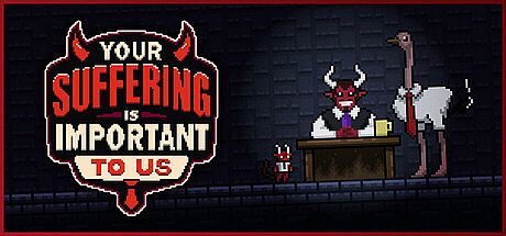 Your Suffering Is Important to Us Game