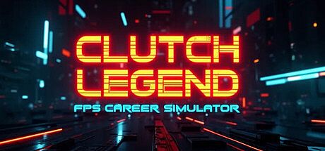 Clutch Legend: FPS Career Simulator