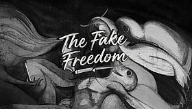 The Fake Freedom