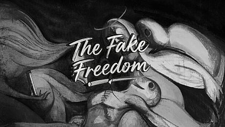 The Fake Freedom Game