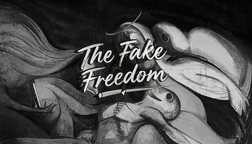 The Fake Freedom