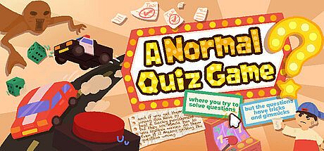 A Normal Quiz Game where you try to solve questions but the questions have tricks and gimmicks and if you get them wrong you have to beat a wacky punishment but they are kinda fun so you lowkey wanna do them even if it means getting the question wrong. Game