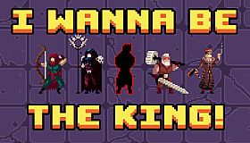 I wanna be The King!