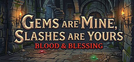 Gems are Mine, Slashes are Yours: Blood & Blessing Game