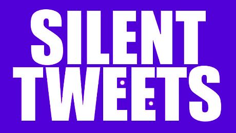 Silent Tweets