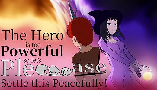 The Hero is too Powerful so let's Pleeeease Settle this Peacefully!
