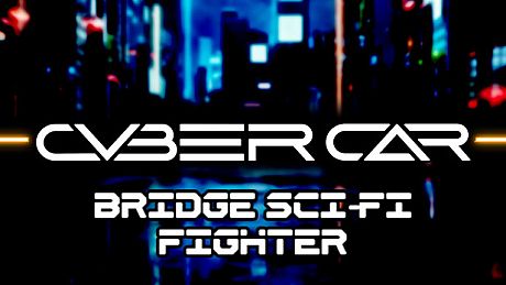 Cyber Car - Bridge Sci-Fi Fighter DLC