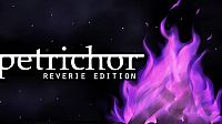 Petrichor: Reverie Edition