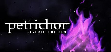 Petrichor: Reverie Edition Game