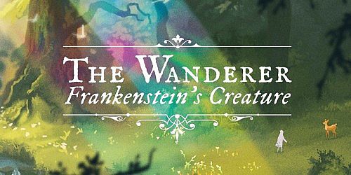 The Wanderer: Frankenstein's Creature