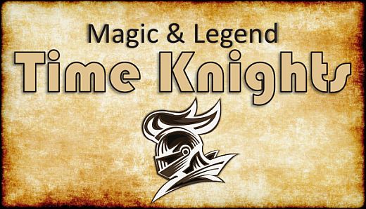 Magic and Legend - Time Knights
