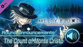 MELTY BLOOD: TYPE LUMINA - The Count of Monte Cristo Round Announcements
