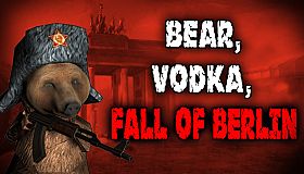 BEAR, VODKA, FALL OF BERLIN!