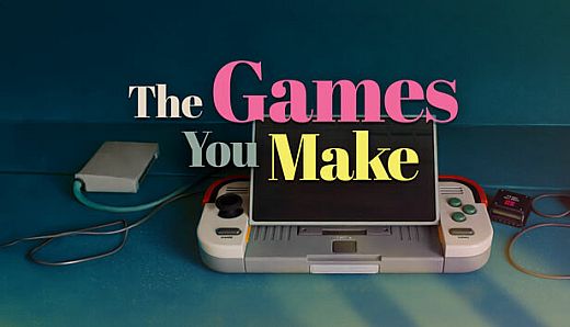 The Games You Make